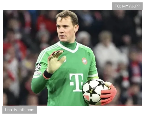 诺伊尔引领现代门将新风潮：灵活防守风格成球队竞争力关键